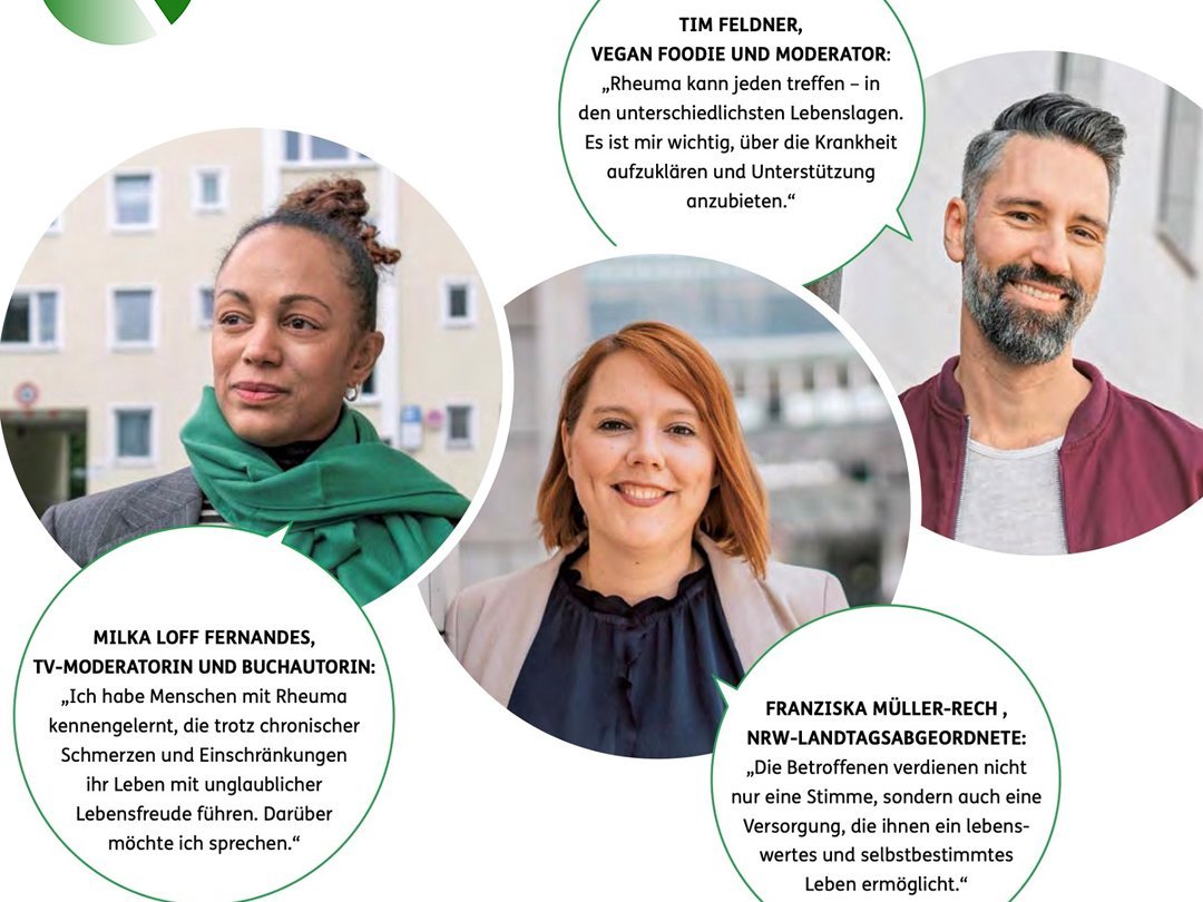 Zitate der drei neuen Botschafter: Tim Feldner, Vegan Foodie und Moderator: "Rheuma kann jeden treffen – in den unterschiedlichsten Lebenslagen. Es ist mir wichtig, über die Krankheit aufzuklären und Unterstützung anzubieten."  Milka Loff Fernandes, TV-Moderatorin und Buchautorin: "Ich habe Menschen mit Rheuma kennengelernt, die trotz chronischer Schmerzen und Einschränkungen ihr Leben mit unglaublicher Lebensfreude führen. Darüber möchte ich sprechen.“  Franziska Müller-Rech, NRW-Landtagsabgeordnete: "Die Betroffenen verdienen nicht nur eine Stimme, sondern auch eine Versorgung, die ihnen ein lebenswertes und selbstbestimmtes Leben ermöglicht“